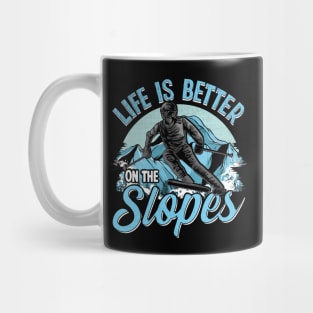 Life Is Better On The Slopes Skiing & Snowboarding Mug